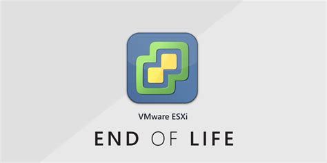 esxi 7.0 end of support.